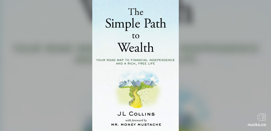 the simple path to wealth by jl collins nucks
