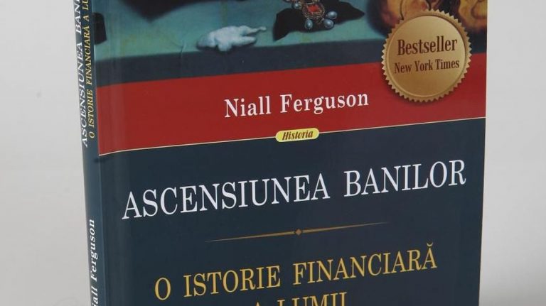 Ascensiunea banilor. O istorie financiara a lumii, de Niall Ferguson – rezumat