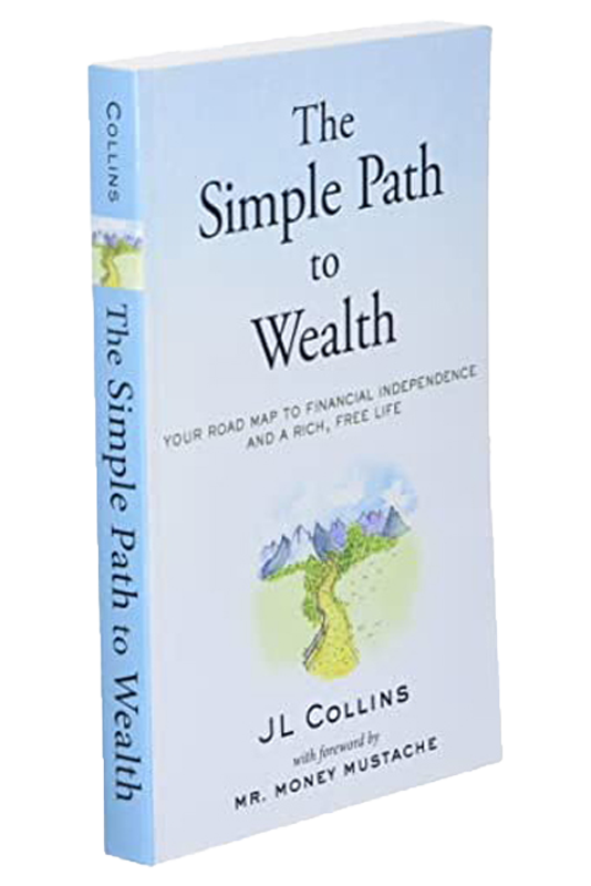 The Simple Path to Wealth – JL Collins