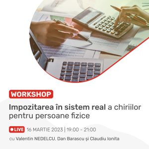 Workshop - Impozitarea în sistem real a chiriilor pentru persoane fizice